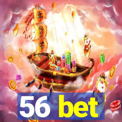 56 bet